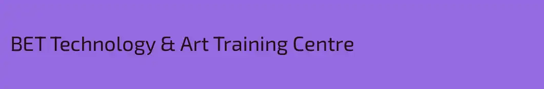 BET Technology & Art Training Centre